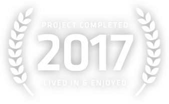 Project Completed 2017 Lived in & Enjoyed